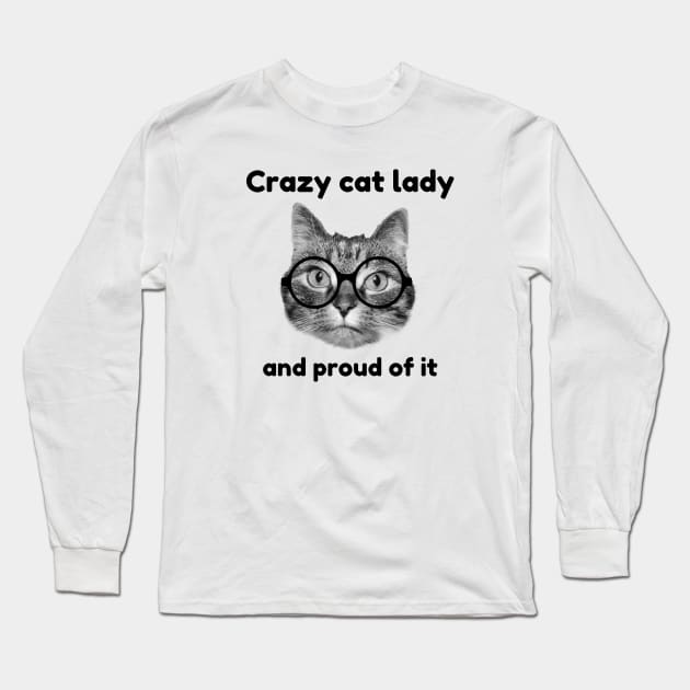 Crazy cat lady and proud of it Long Sleeve T-Shirt by Purrfect